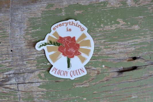 Everything is Peachy Queen Sticker
